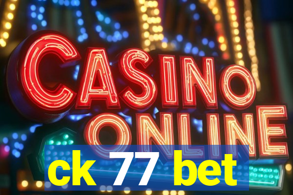ck 77 bet
